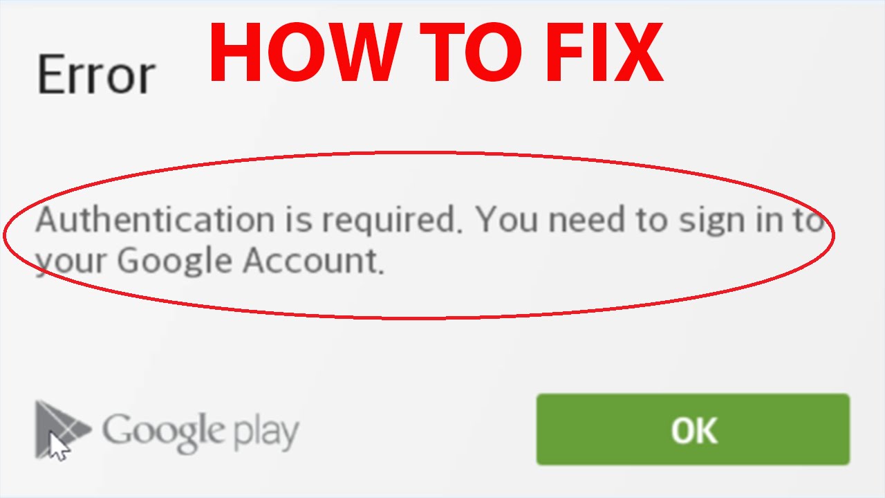 How to Fix “Authentication Is Required” Error in Google Play Store