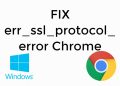 Fix ERR_SSL_PROTOCOL_ERROR Chrome Browser Fast 9 Fix ERR_SSL_PROTOCOL_ERROR Chrome Browser Fast