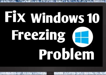 Fix Windows 10 Freezing Randomly Problem Easily Fast