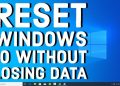 How to Reset Windows 10 Without Losing Data Safely